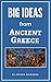 Big Ideas from Ancient Greece