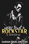 Never Trust a Rockstar by Sarah Darlington