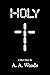 Holy: An Oral History of th...