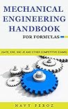 Mechanical Engineering: Handbook For Formulas (GATE, ESE, SSC JE and other Competitive Exams)