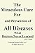 The Miraculous Cure For and Prevention of All Diseases What D... by Jeff T. Bowles