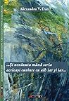 „...Şi nevăzuta mână scria/ aceleaşi cuvinte cu alb iar şi iar...” „...Şi nevăzuta mână scria/ aceleaşi cuvinte cu alb iar şi iar...”