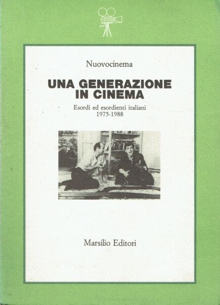 Una generazione in cinema. Esordi ed esordienti italiani 1975-1988 (Paperback)