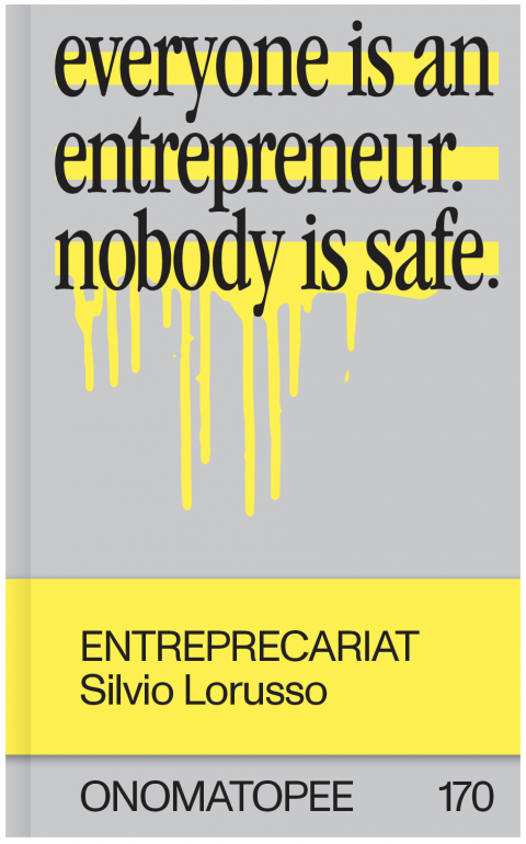 Entreprecariat - Everyone is an entrepreneur. Nobody is safe (Paperback)