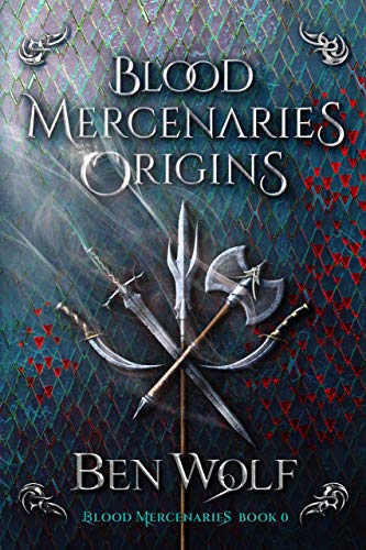 Blood Mercenaries Origins (Blood Mercenaries, #0)