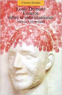 Ensayos sobre el individualismo: Una perspectiva antropológica sobre la ideología moderna