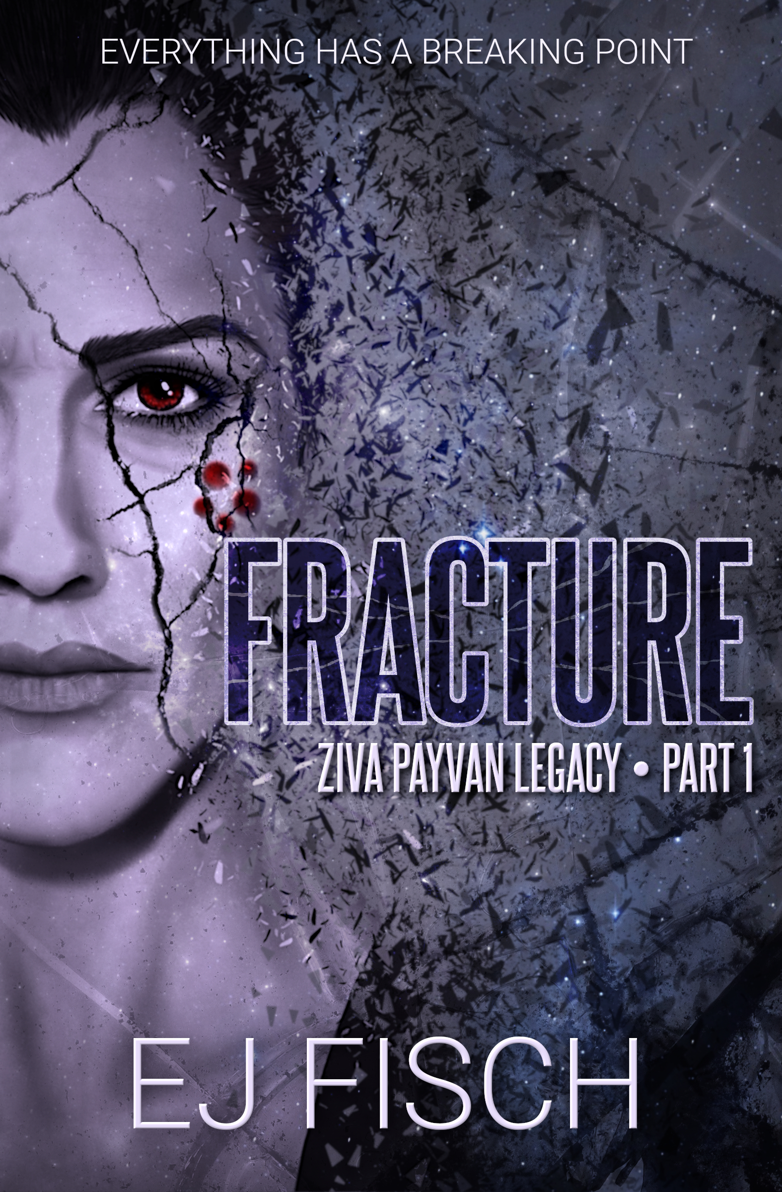 Fracture: Ziva Payvan Legacy, Part 1 (Ziva Payvan, #4)