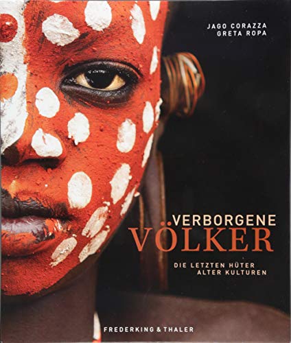 Verborgene Völker: Die letzten Hüter alter Kulturen (Hardcover)