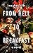 From Hell to Breakfast