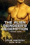 The Alien Reindeer's Redemption by Elin Wyn