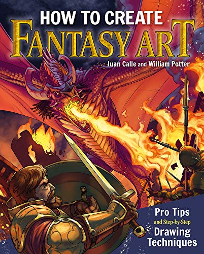 How to Create Fantasy Art: Pro Tips and Step-by-Step Drawing Techniques (Kindle Edition)