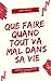 Que faire quand tout va mal dans sa vie by Emma Martin