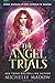 The Angel Trials: The Complete Series (Dark World: The Angel Trials #1-7)