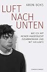 Luft nach unten: Wie ich mit meiner Magersucht zusammenkam und mit ihr lebte. Luft nach unten: Wie ich mit meiner Magersucht zusammenkam und mit ihr lebte.