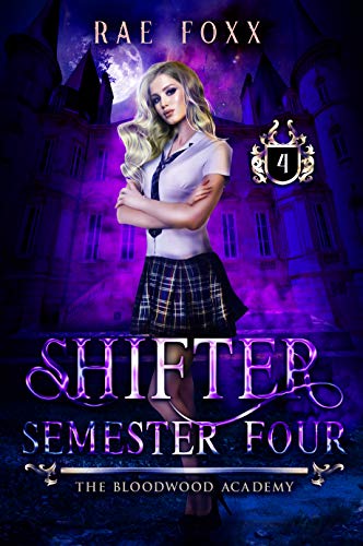 Bloodwood Academy Shifter: Semester Four (The Bloodwood Academy #4)