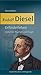 Rudolf Diesel: Erfinderlebe...
