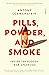 Pills, Powder, and Smoke: I...