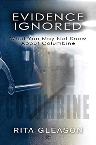 Evidence Ignored: What You May Not Know About Columbine