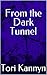 From the Dark Tunnel, a Sto...