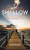 Beyond the Shallow by Michelle  Bates
