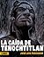 La caída de Tenochtitlan. Libro 1 (La caída de Tenochtitlan, #1)