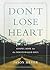 Don't Lose Heart: Gospel Hope for the Discouraged Soul