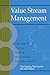 Value Stream Management: Eight Steps to Planning, Mapping, and Sustaining Lean Improvements (Create a Complete System for Lean Transformation!)