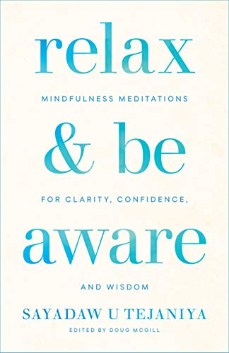 Relax and Be Aware: Mindfulness Meditations for Clarity, Confidence, and Wisdom (Paperback)