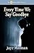 Everytime We Say Goodbye: A...