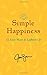 Simple Happiness: 52 Easy Ways to Lighten Up