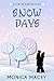 Snow Days by Monica Macey