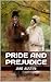 PRIDE AND PREJUDICE