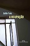 A Ocupação by Julián Fuks