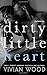 Dirty Little Heart (Sinfully Rich, #4)