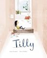 Tilly by Jane Godwin Tilly by Jane Godwin
