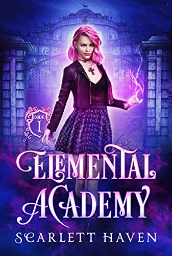 Elemental Academy: Book 1 (Kindle Edition)