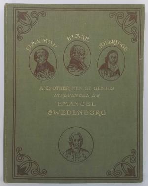 Flaxman, Blake, Coleridge, And Other Men Of Genius Influenced By Swedenborg: Together With Flaxman's Allegory Of The "Knight Of The Blazing Cross" (Hardcover)