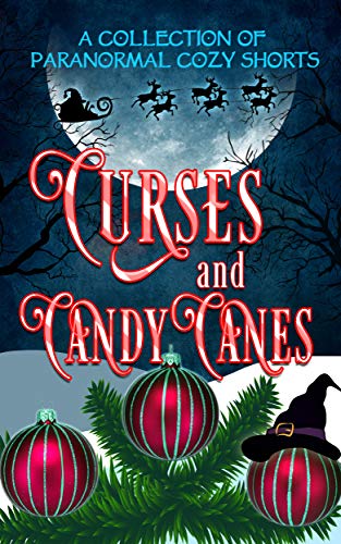 Curses and Candy Canes: A Paranormal Mystery Christmas Anthology (Kindle Edition)