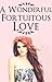 A Wonderful Fortuitous Love