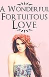 A Wonderful Fortuitous Love by owlsarelovely A Wonderful Fortuitous Love by owlsarelovely