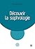 Découvrir la sophrologie - 3e éd. by Pascal Gautier