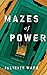 Mazes of Power