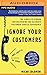 Ignore Your Customers (and They'll Go Away): The Simple Playbook for Delivering the Ultimate Customer Service Experience