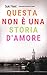 Questa non è una storia d'amore by Suki Fleet