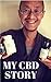 My CBD Story