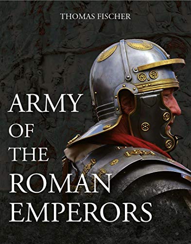 Army of the Roman Emperors (Kindle Edition)