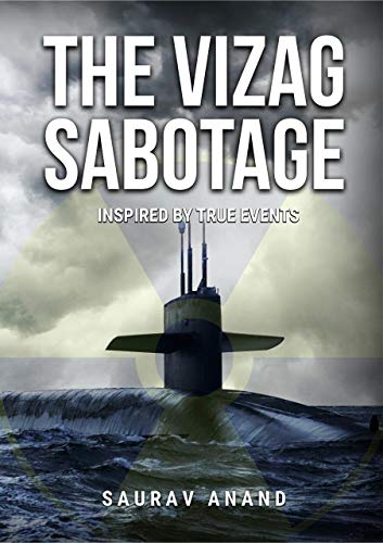 The Vizag Sabotage: A spy thriller inspired by true events (Kindle Edition)