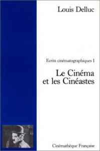 Ecrits cinématographiques : I Le Cinéma et les Cinéastes