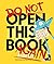 Do Not Open This Book Again