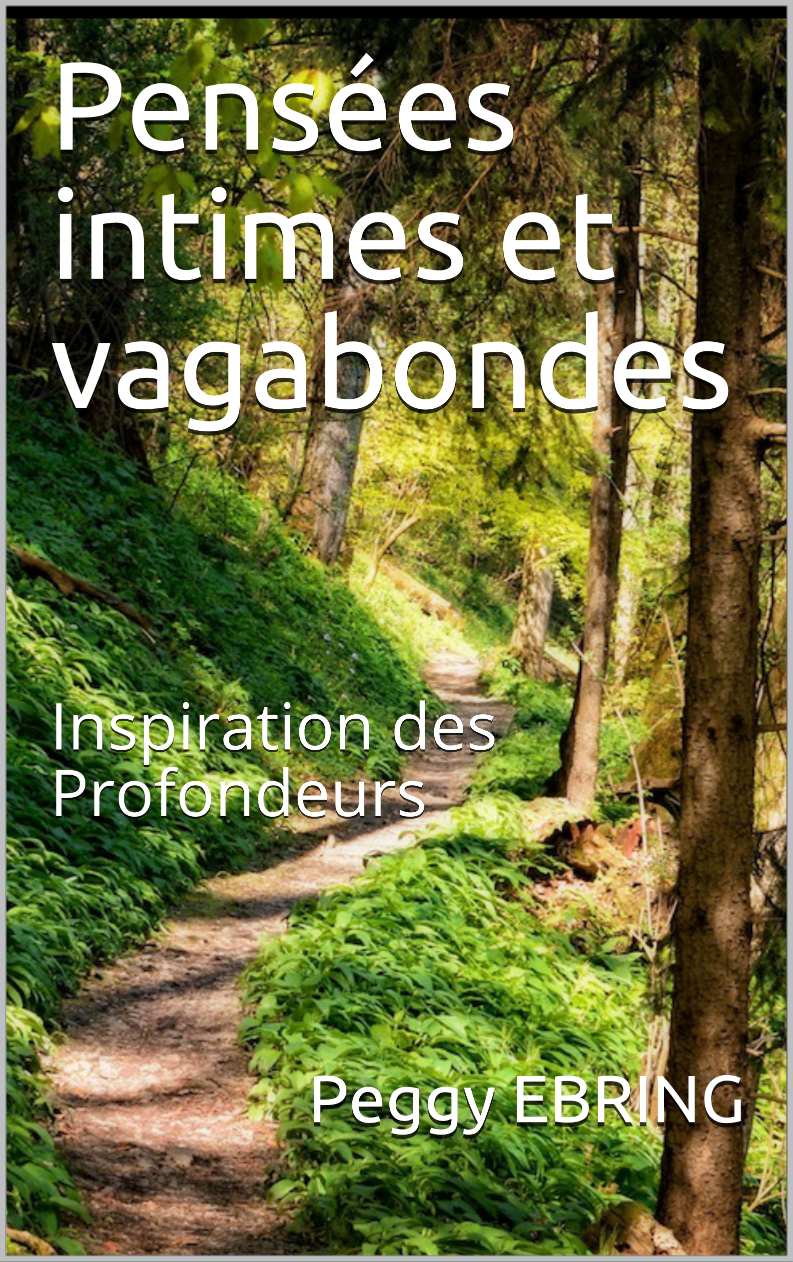 Pensées intimes et vagabondes -  Inspiration des profondeurs